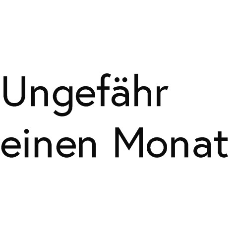 Ungefähr einen Monat