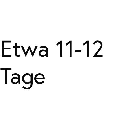 Etwa 11-12 Tage